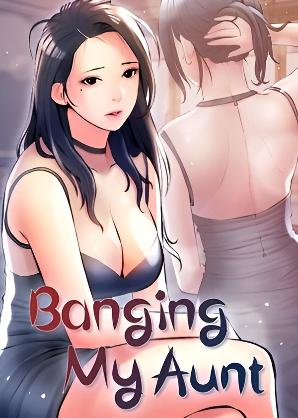 Banging My Aunt Banging My Aunt